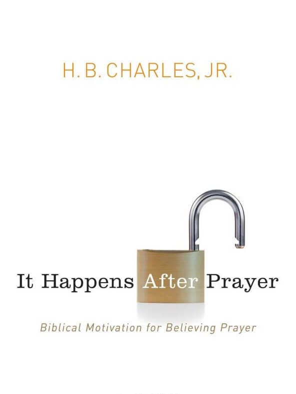 Book Review: "It Happens After Prayer" by H.B. Charles Jr.